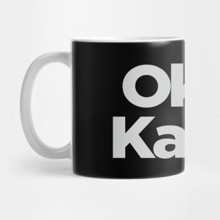 Okay Karen Mug